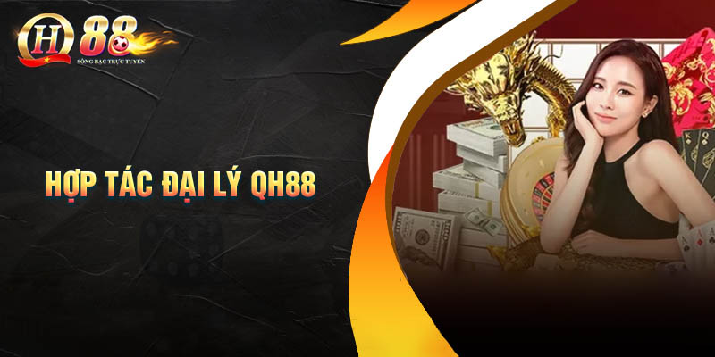 Giới thiệu về chương trình đại lý nhà cái QH88